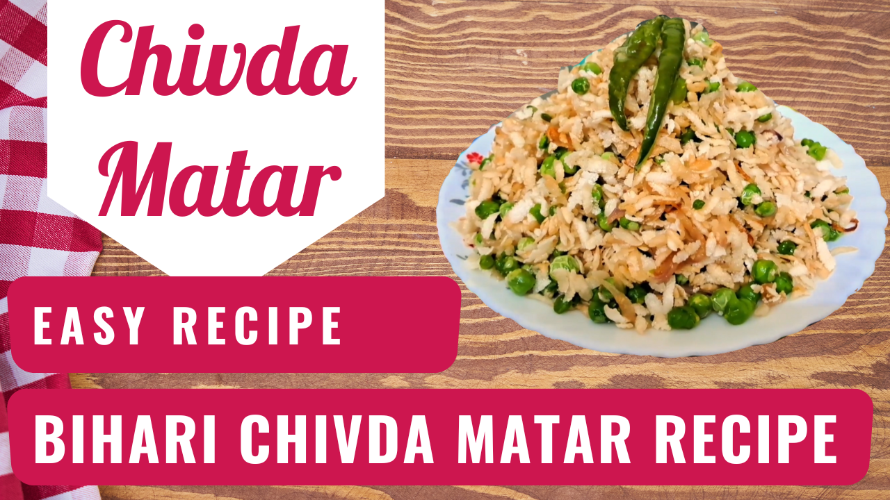 Recipe for Bihari Style Chuda Matar